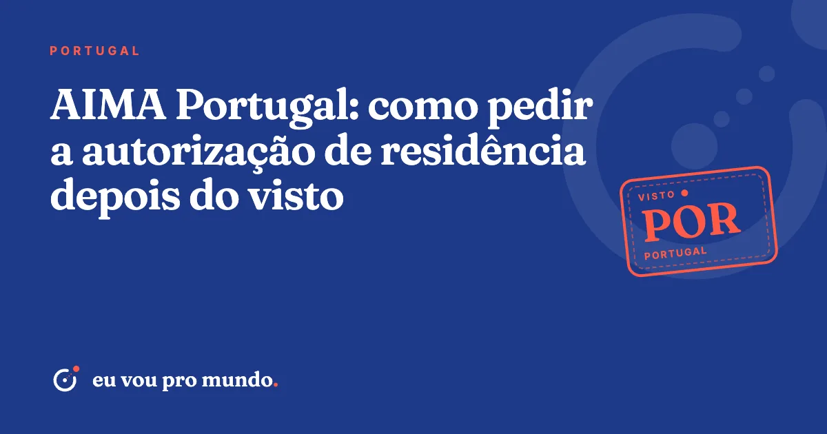 Passaporte brasileiro com visto de residência português ao lado de documentos para a autorização de residência na AIMA