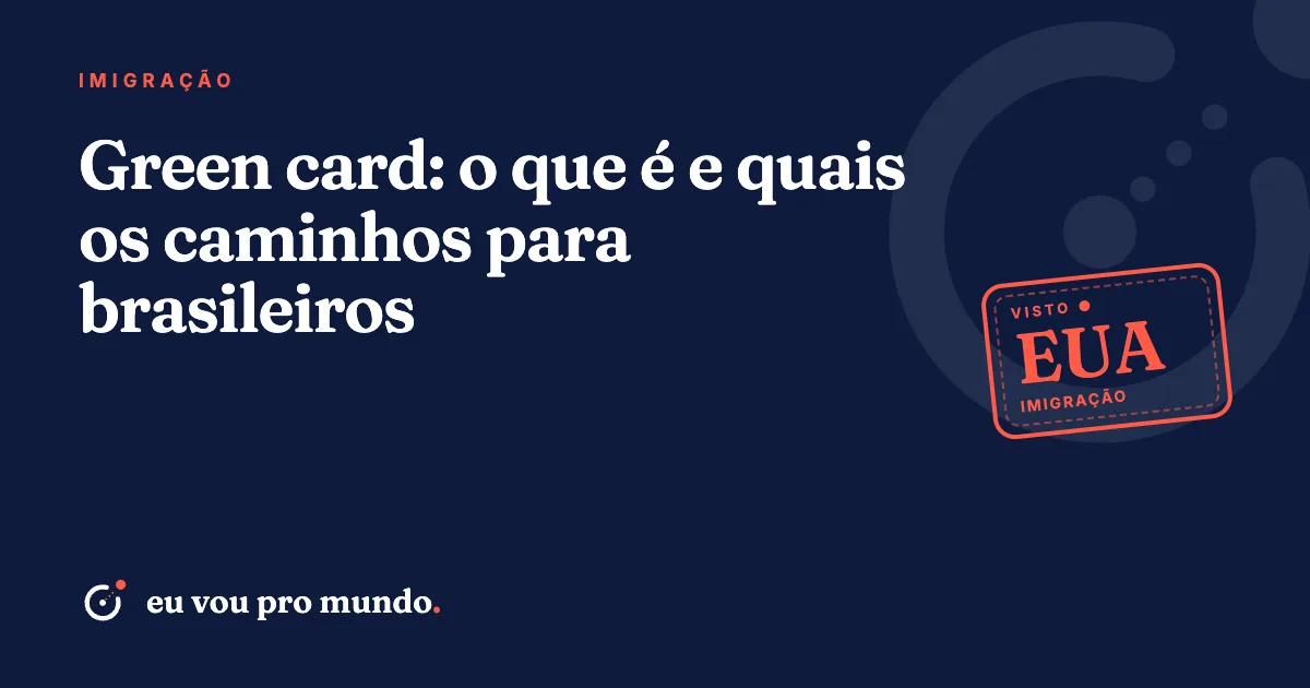Cartão de residente permanente dos EUA sobre passaporte brasileiro, representando os caminhos para o green card