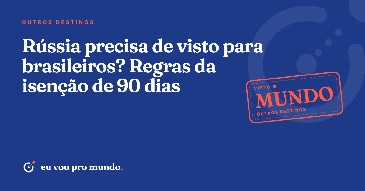 Passaporte brasileiro sobre mapa da Rússia, com a Praça Vermelha de Moscou ao fundo